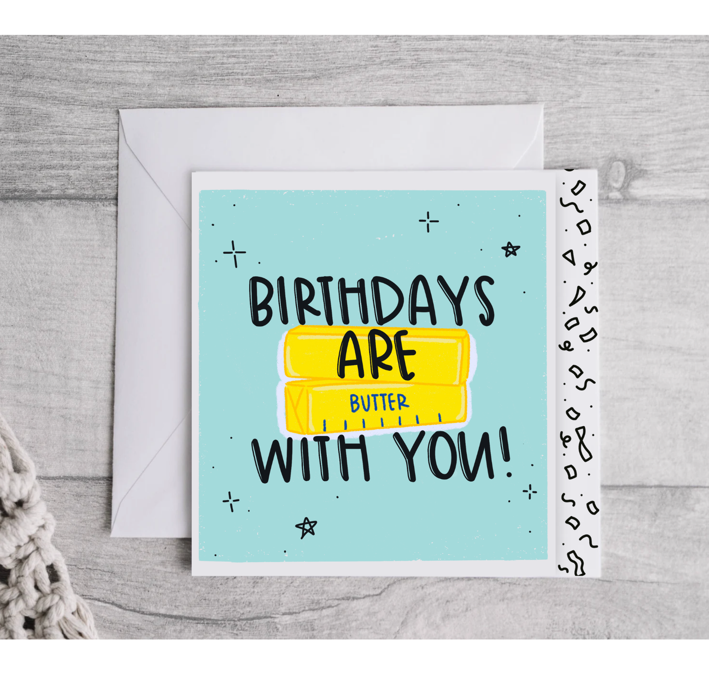 BIRTHDAYS ARE BUTTER WITH YOU