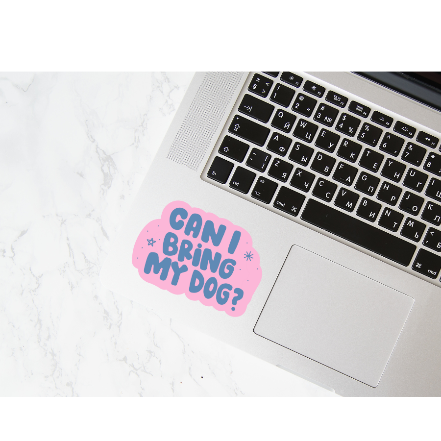 CAN I BRING MY DOG?