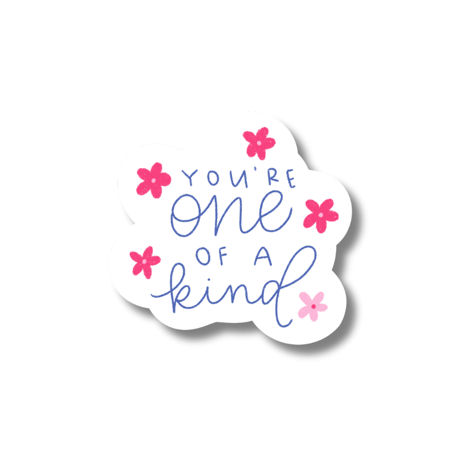 YOU'RE ONE OF A KIND