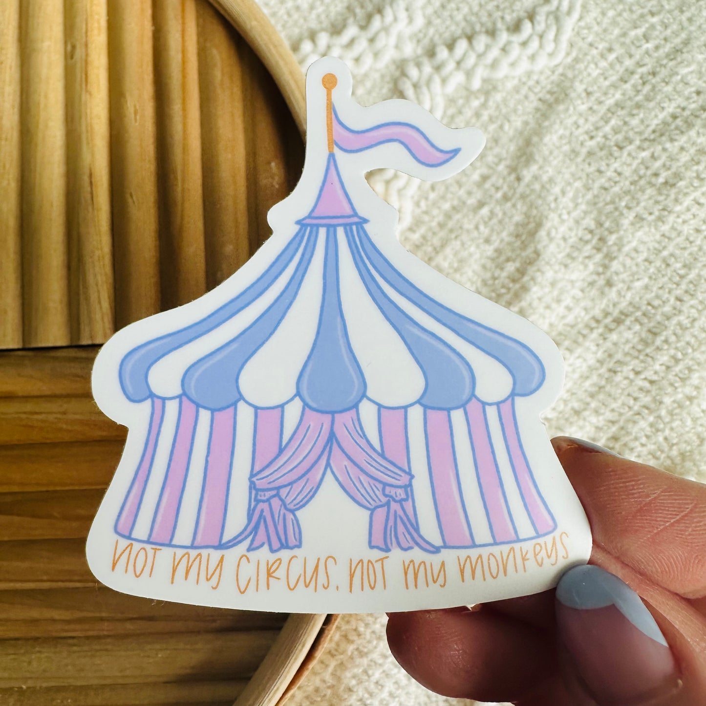 NOT MY CIRCUS, NOT MY MONKEYS