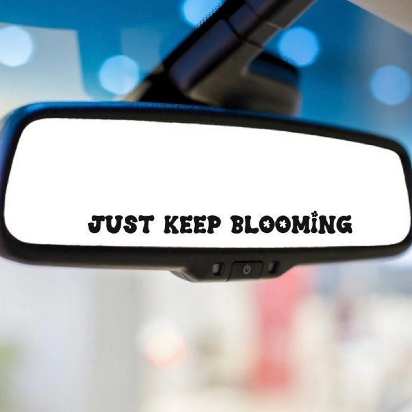 JUST KEEP BLOOMING