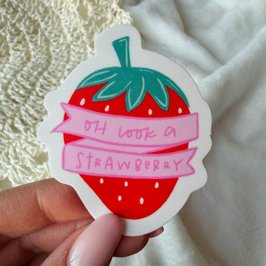 OH LOOK A STRAWBERRY!