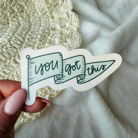 YOU GOT THIS!