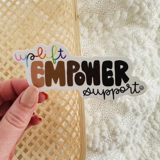UPLIFT, EMPOWER, SUPPORT